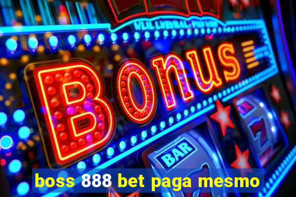 boss 888 bet paga mesmo