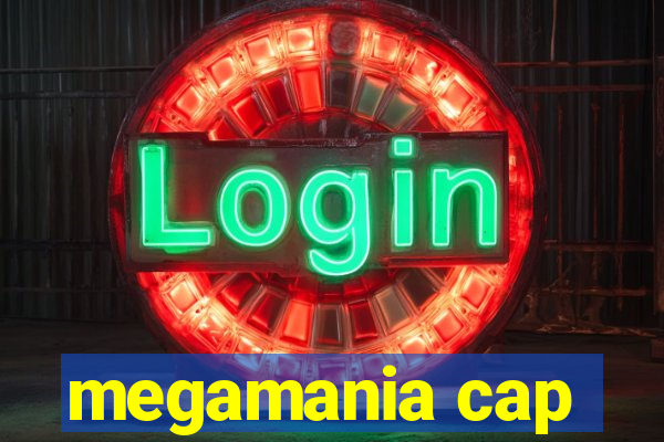 megamania cap