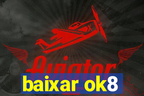 baixar ok8