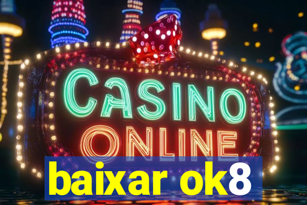 baixar ok8