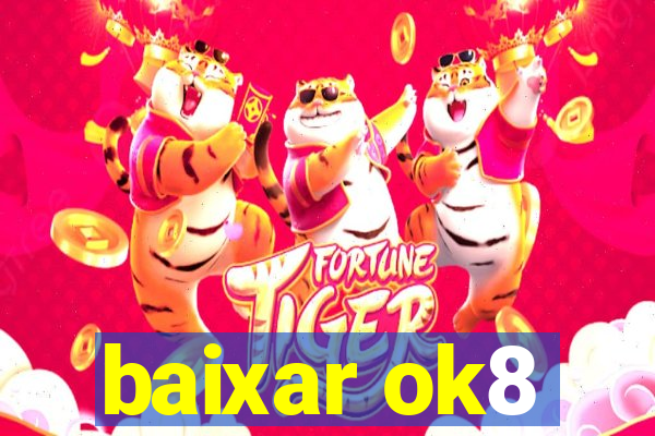 baixar ok8