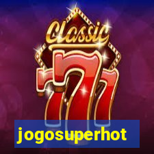 jogosuperhot