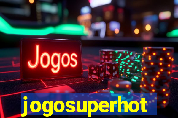 jogosuperhot