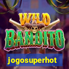 jogosuperhot