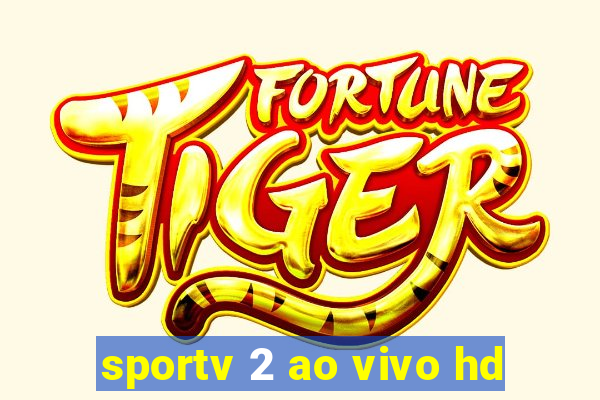 sportv 2 ao vivo hd