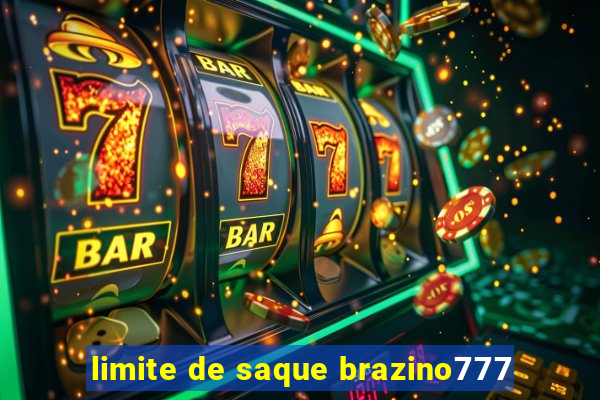 limite de saque brazino777