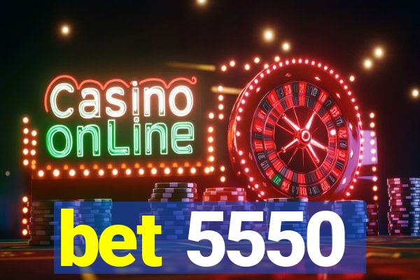 bet 5550