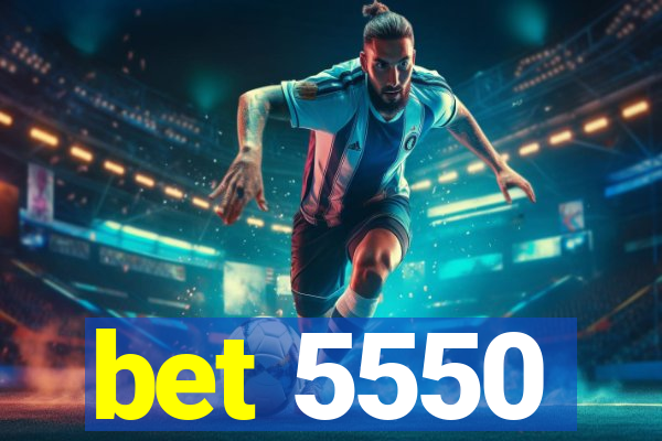 bet 5550