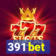 391 bet