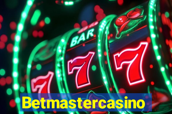 Betmastercasino