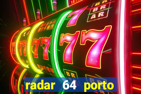 radar 64 porto seguro bahia