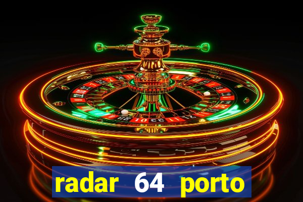 radar 64 porto seguro bahia