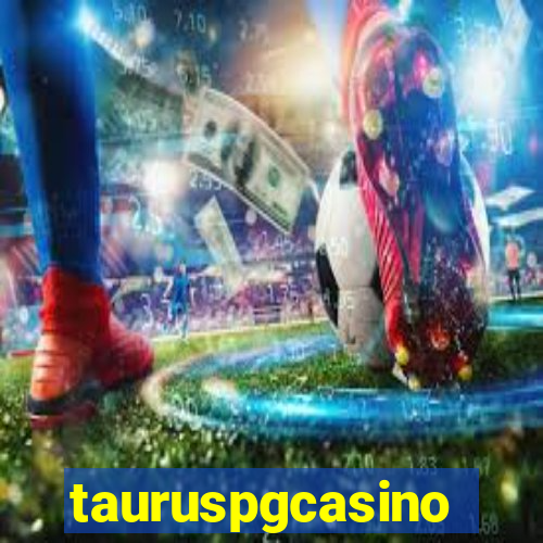 tauruspgcasino