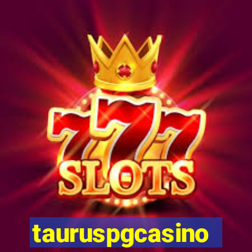 tauruspgcasino