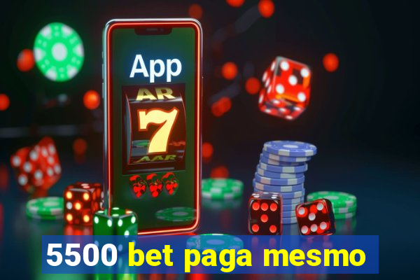 5500 bet paga mesmo