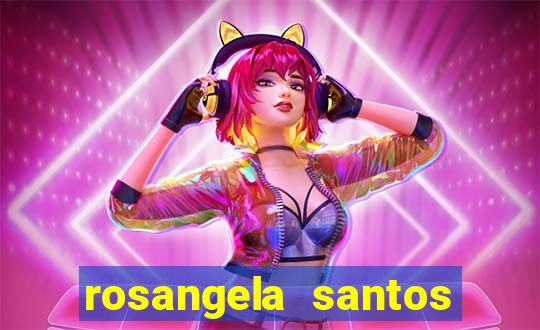 rosangela santos jornalista por onde anda