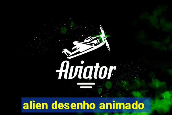 alien desenho animado