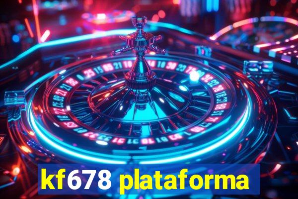 kf678 plataforma