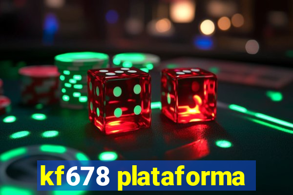 kf678 plataforma