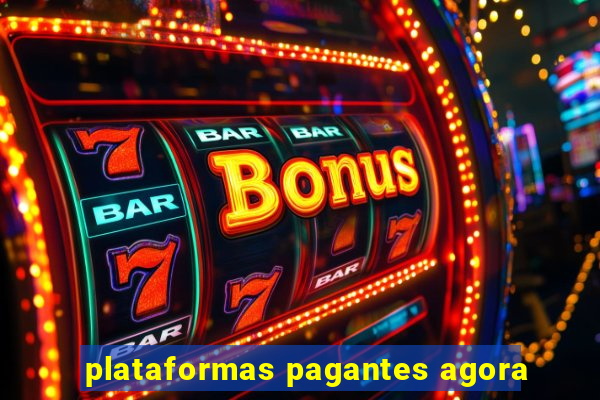 plataformas pagantes agora