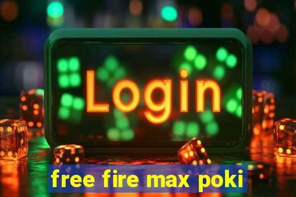 free fire max poki