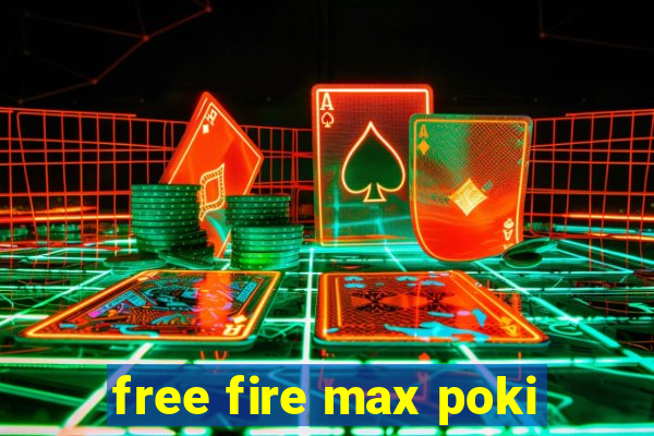 free fire max poki