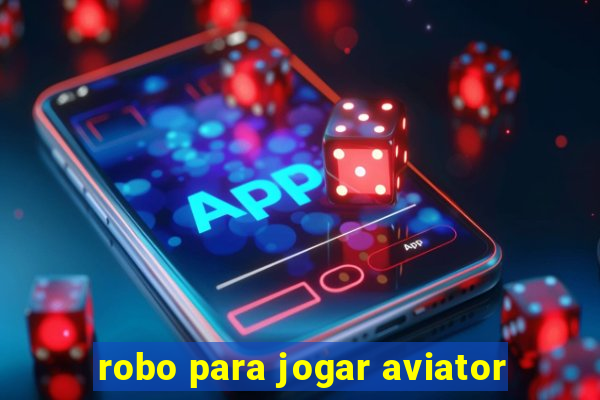 robo para jogar aviator