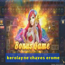 kerolayne chaves erome