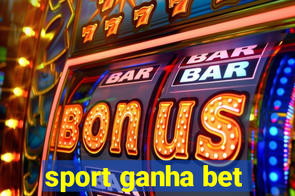 sport ganha bet