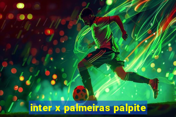 inter x palmeiras palpite