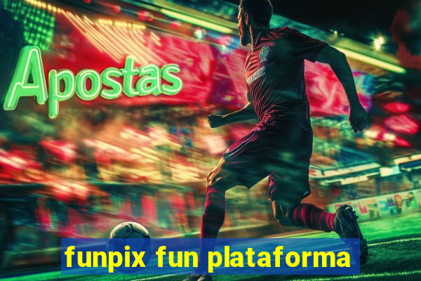 funpix fun plataforma