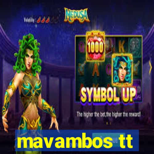 mavambos tt