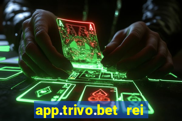 app.trivo.bet rei do bicho