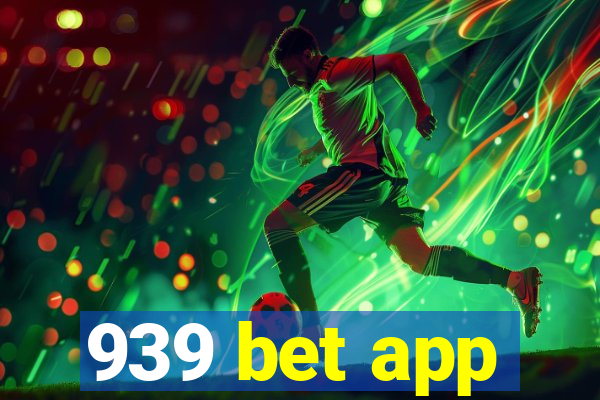 939 bet app