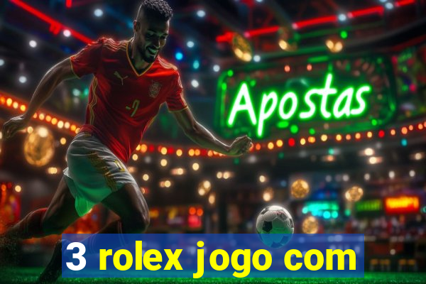 3 rolex jogo com