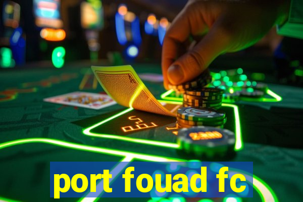 port fouad fc