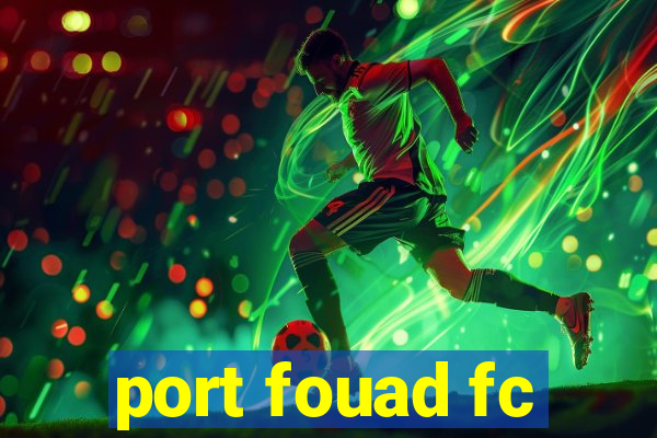 port fouad fc