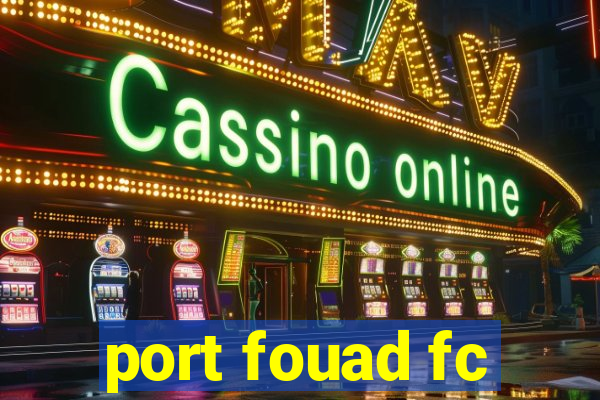 port fouad fc