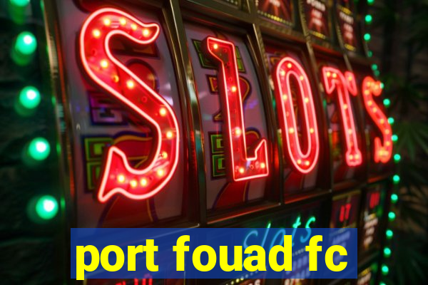 port fouad fc