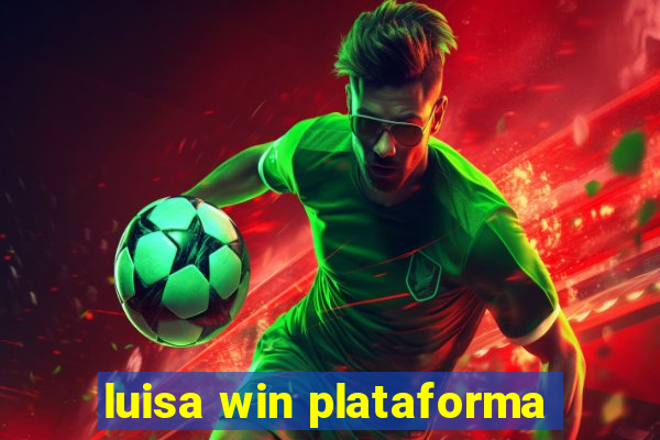 luisa win plataforma