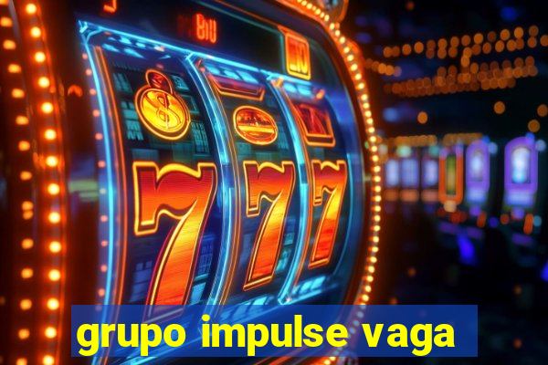 grupo impulse vaga