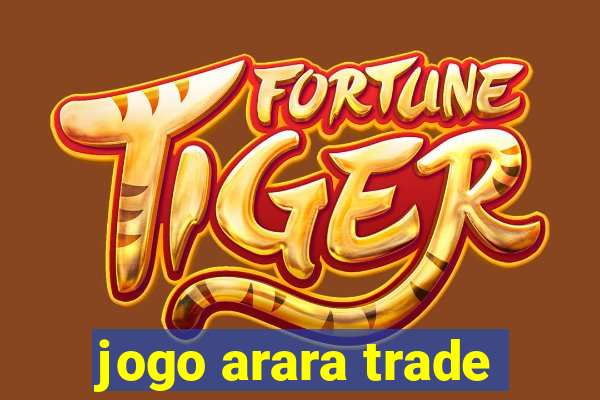 jogo arara trade