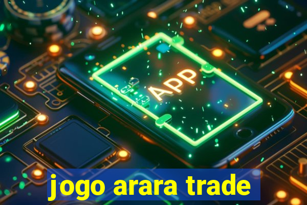 jogo arara trade