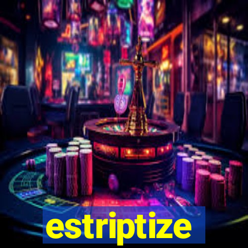 estriptize