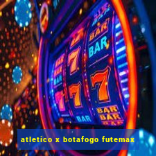 atletico x botafogo futemax