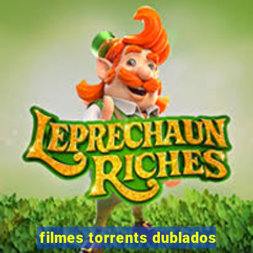 filmes torrents dublados