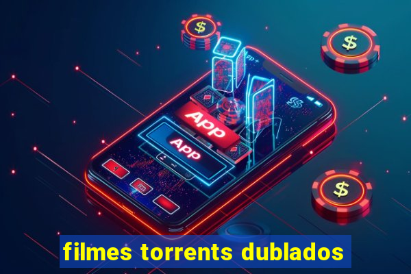 filmes torrents dublados