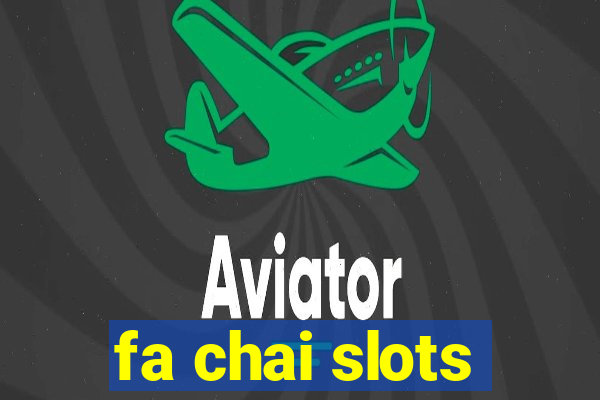 fa chai slots