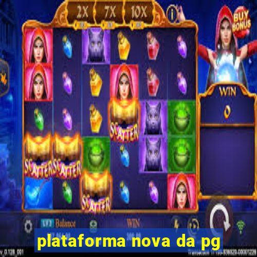 plataforma nova da pg