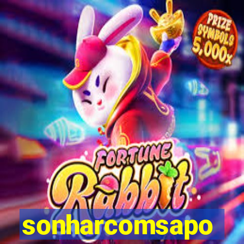 sonharcomsapo